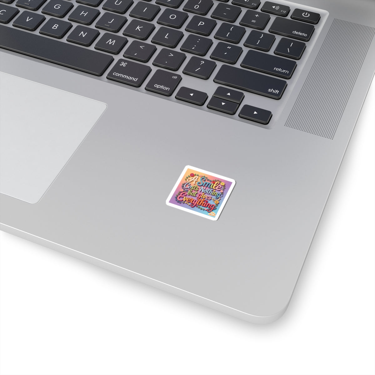Sticker — "A Smile Costs Nothing But Gives Everything" Colorful Inspirational Kiss-Cut Sticker